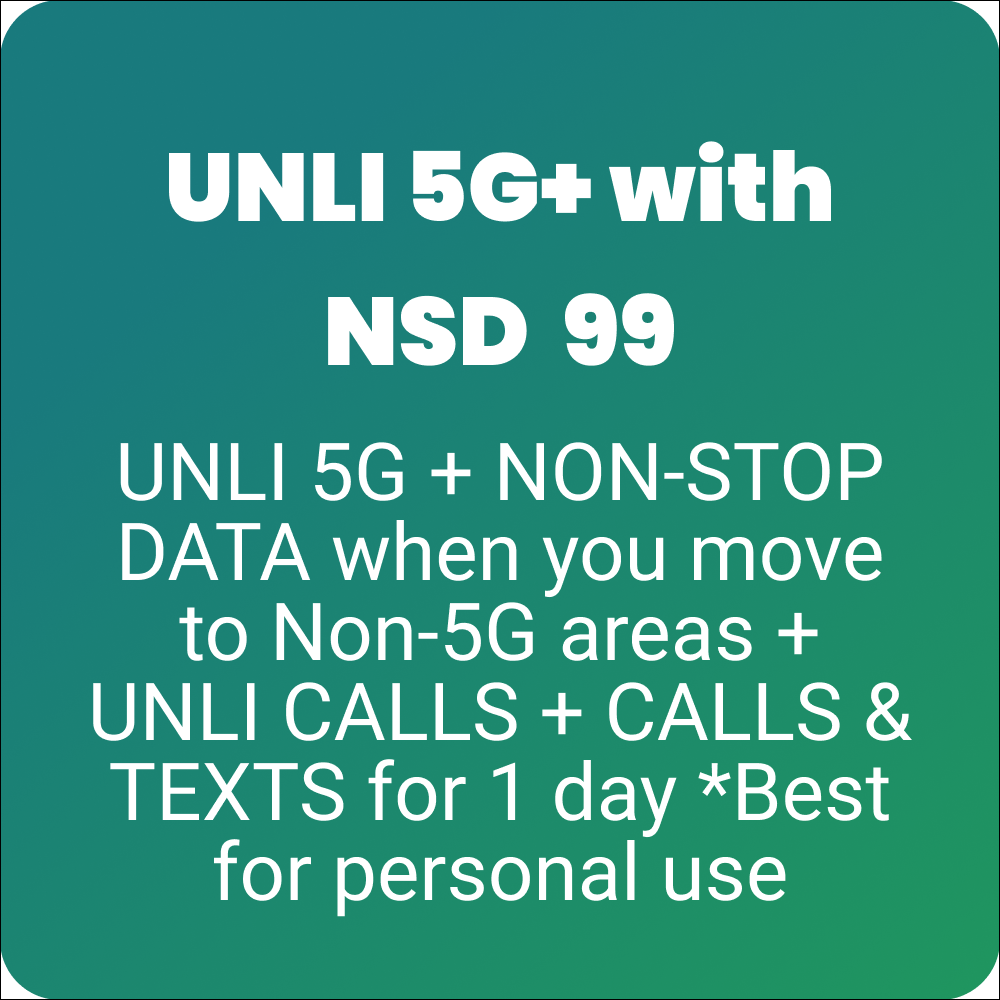 UNLI 5G+ with NSD 99